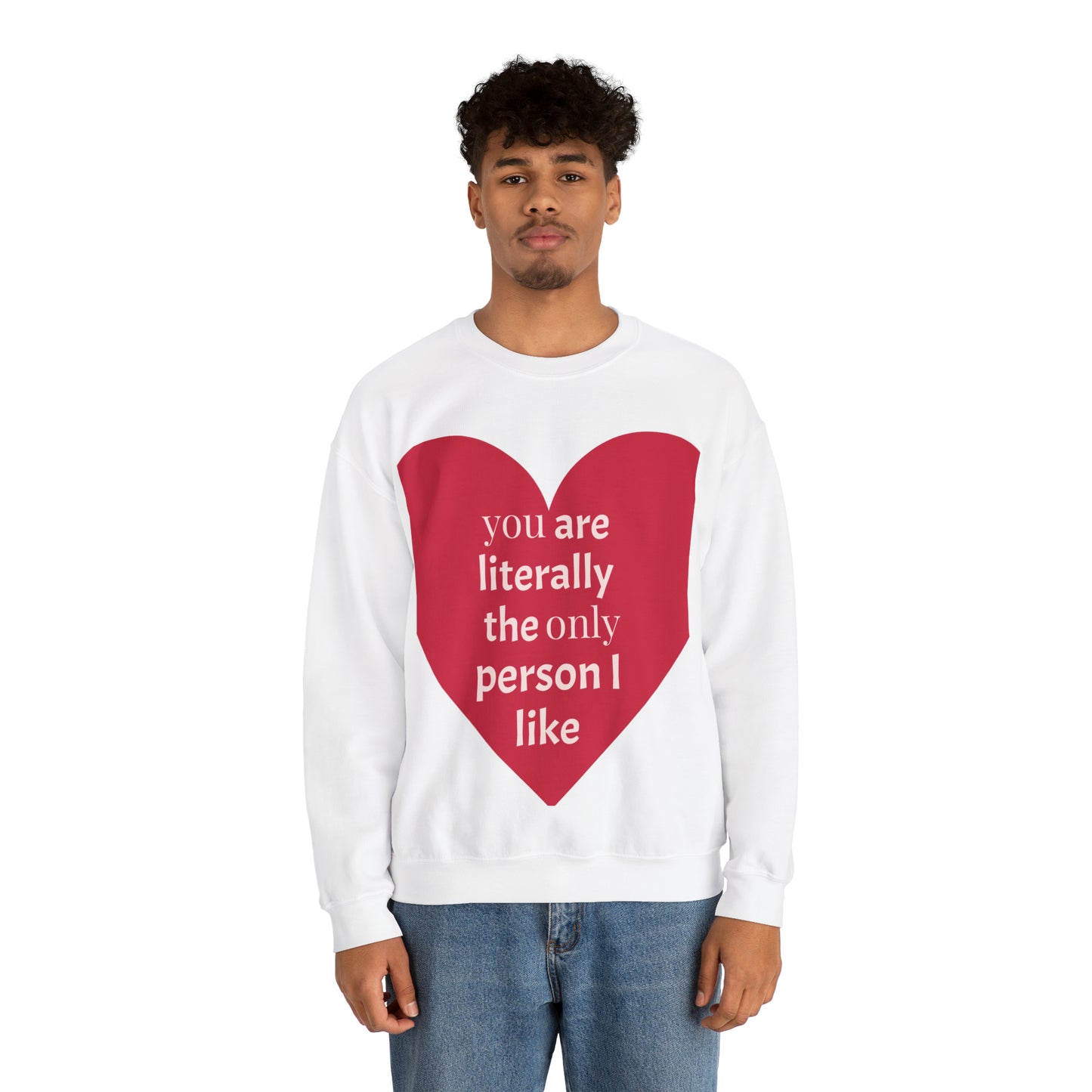 only person i like Sweatshirt