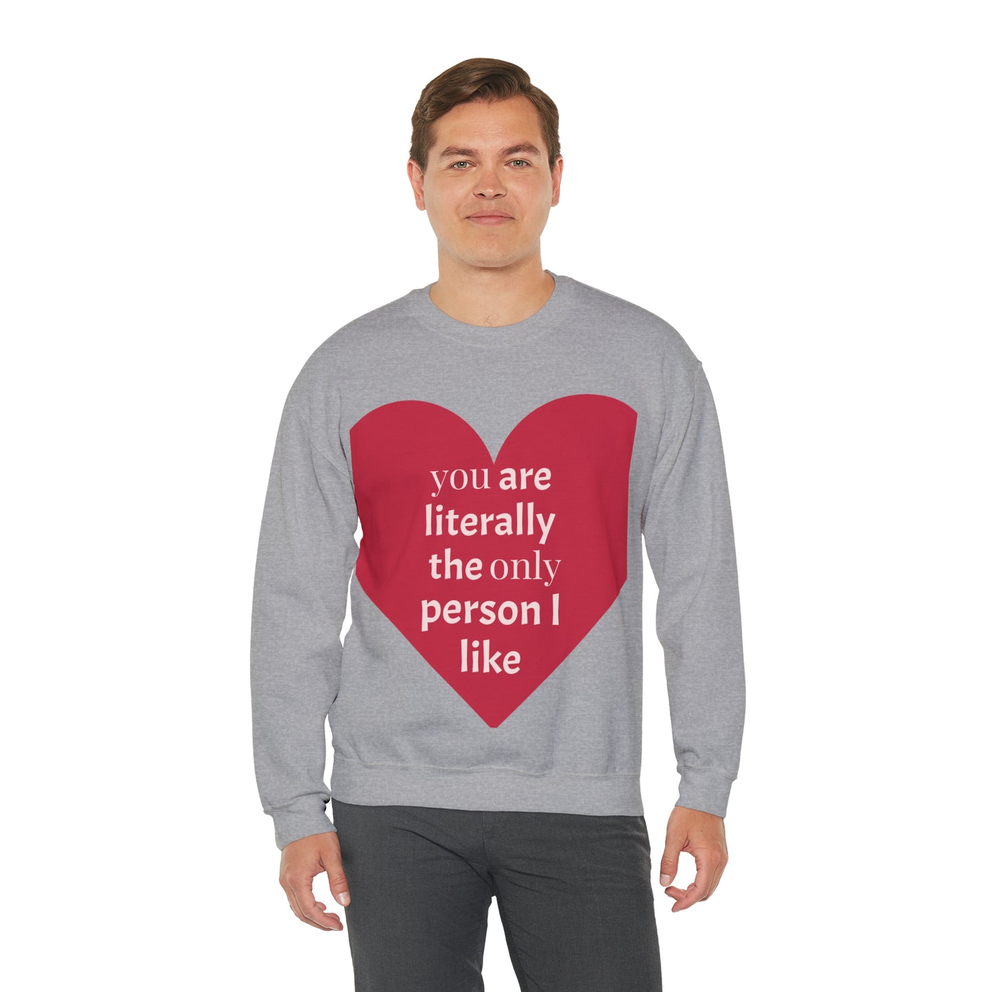 only person i like Sweatshirt